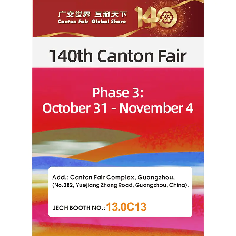 JECH kehrt für die 140. Canton Fair Phase 3 zurück